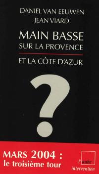Main basse sur la Provence et la Côte d'Azur : mars 2004, le troisième tour