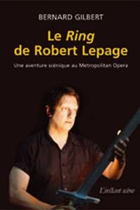 Le Ring de Robert Lepage : aventure scénique au Metropolitan Opera