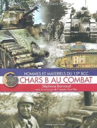 Chars B au combat : hommes et matériels du 15e BCC