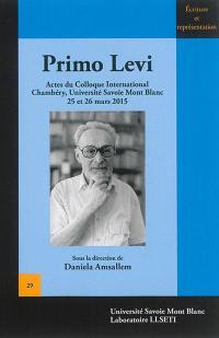 Primo Levi : actes du colloque international, Chambéry, Université Savoie Mont Blanc, 25 et 26 mars 2015