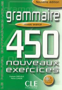 Grammaire : 450 nouveaux exercises, niveau avancé