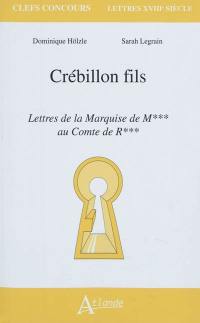 Crébillon fils, Les lettres de la marquise de M*** au comte de R***