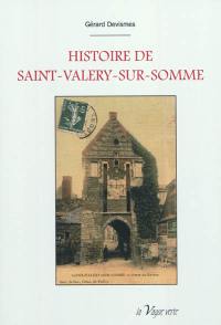 Histoire de Saint-Valéry-sur-Somme : des origines à l'aube du XXIe siècle