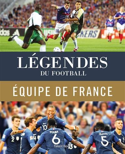 Légendes du football : l'équipe de France de 1904 à nos jours