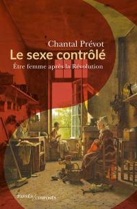 Le sexe contrôlé : être femme après la Révolution (1800-1815)