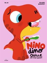 Nino dino. Ouille, ma dent bouge !