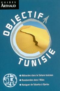 Objectif Tunisie : méharées dans le Sahara tunisien, randonnées dans l'Atlas, naviguer de Tabarka à Djerba