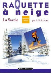 Raquettes à neige, itinéraires choisis en Savoie