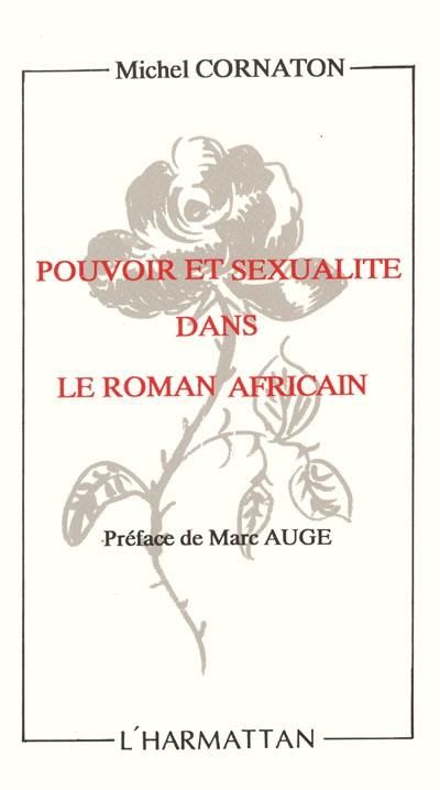 Pouvoir et sexualité dans le roman africain : analyse du roman africain contemporain