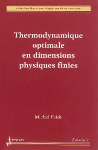 Thermodynamique optimale en dimensions physiques finies