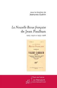 La Nouvelle Revue française de Jean Paulhan (1925-1940 et 1953-1968) : actes du colloque de Marne-la-Vallée, 16-17 octobre 2003