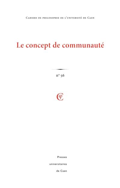 Cahiers de philosophie de l'Université de Caen, n° 56. Le concept de communauté