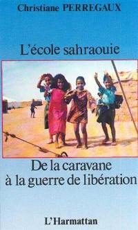 L'Ecole sahraouie : de la caravane à la guerre de libération
