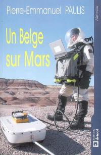 Un Belge sur Mars : simulation d'un séjour sur la planète rouge : récit vécu
