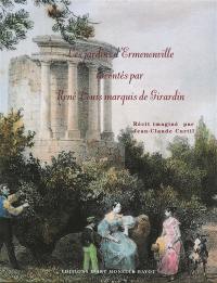Les jardins d'Ermenonville racontés par René Louis marquis de Girardin