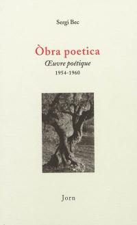 Oeuvre poétique : 1954-1960. Obra poetica : 1954-1960