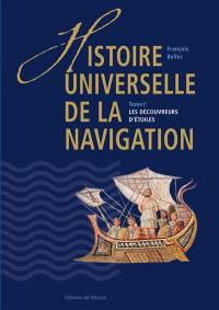 Histoire universelle de la navigation. Vol. 1. Les découvreurs d'étoiles