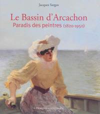 Le bassin d'Arcachon, paradis des peintres (1820-1950)