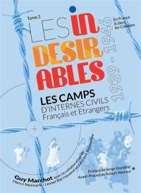 Les indésirables : les camps d'internés civils français et étrangers : 1939-1946. Vol. 2