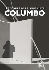 Columbo : les stories de la série culte