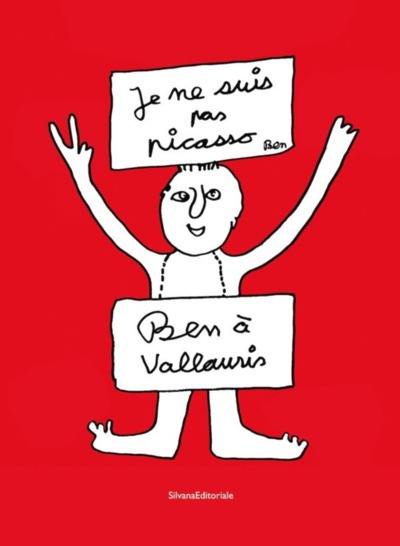 Je ne suis pas Picasso : ce n'est pas du tout cuit : Ben à Vallauris avec Monique Thibaudin