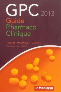 GPC 2013 : guide pharmaco-clinique