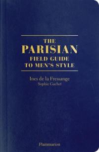 The Parisian : field guide to men's style
