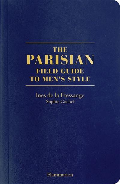The Parisian : field guide to men's style
