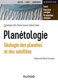 Planétologie : géologie des planètes et des satellites : cours, exercices corrigés, 16 planches couleurs