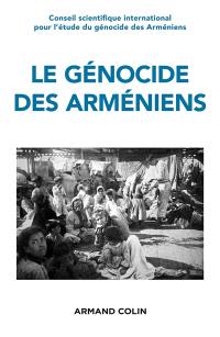 Le génocide des Arméniens : cent ans de recherche, 1915-2015