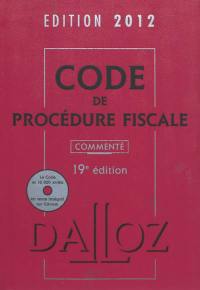 Code de procédure fiscale : commenté : édition 2012