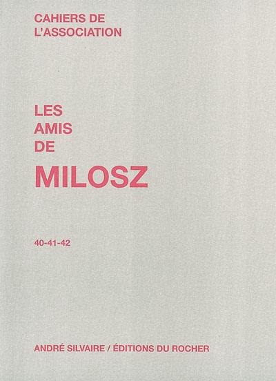 Cahiers de l'Association Les amis de Milosz, n° 40-41-42