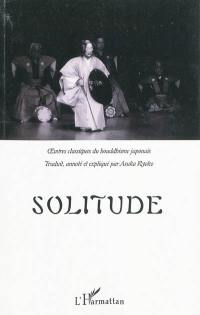 Oeuvres classiques du bouddhisme japonais. Vol. 7. Solitude