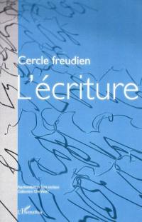 L'écriture : colloque du Cercle freudien, Paris, les 1er, 2 et 3 octobre 2010