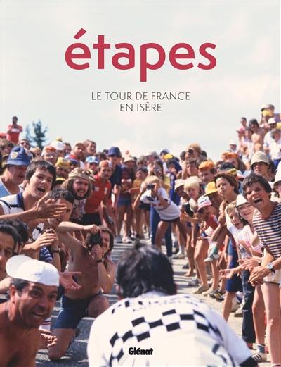 Etapes : le Tour de France en Isère