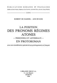 La position des pronoms régimes atones, personnels et adverbiaux, en protoroman : avec une considération spéciale de ses prolongements en français