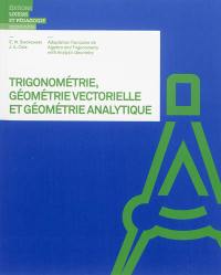 Trigonométrie, géométrie vectorielle et géométrie analytique