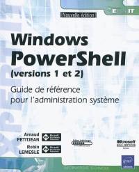 Windows PowerShell (versions 1 et 2) : guide de référence pour l'administration système