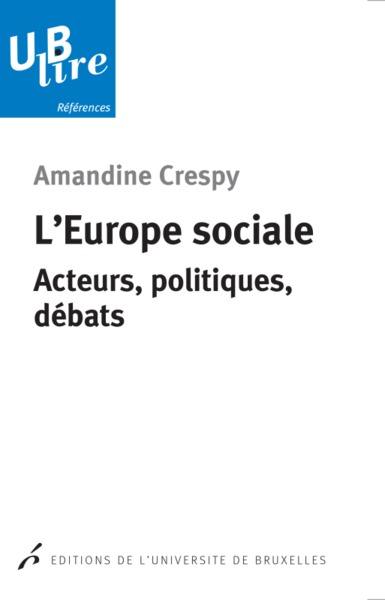 L'Europe sociale : acteurs, politiques, débats
