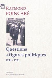 Questions et figures politiques : 1896-1905