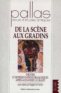 Pallas, n° 47. De la scène aux gradins : théâtre et représentations dramatiques après Alexandre Le Grand