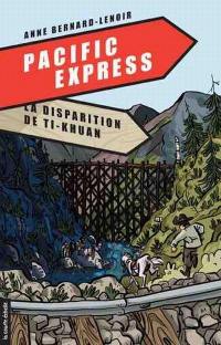 Pacific Express. Vol. 2. La disparition de Ti-Khuan