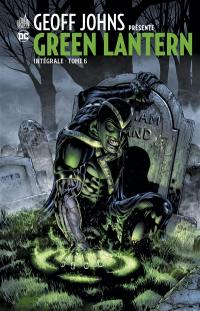 Geoff Johns présente : Green Lantern : intégrale. Vol. 6