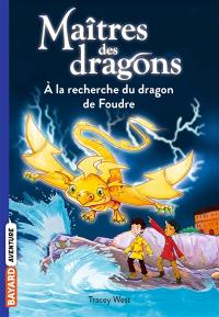 Maîtres des dragons. Vol. 7. A la recherche du dragon de foudre