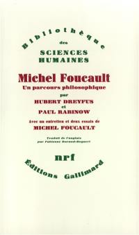 Michel Foucault, un parcours philosophique : au-delà de l'objectivité et de la subjectivité : avec un entretien et deux essais de Michel Foucault