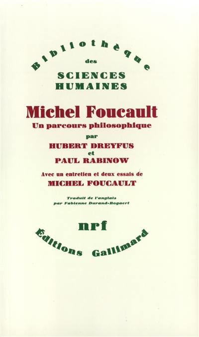 Michel Foucault, un parcours philosophique : au-delà de l'objectivité et de la subjectivité : avec un entretien et deux essais de Michel Foucault