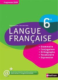 Langue française 6e : grammaire, conjugaison, orthographe, vocabulaire, expression : programme 2009