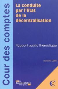 La conduite par l'Etat de la décentralisation : rapport public thématique : octobre 2009