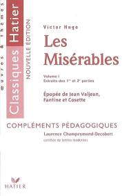 Les misérables, Victor Hugo : volume I extraits des 1re et 2e parties, épopée de Jean Valjean, Fantine et Cosette : compléments pédagogiques