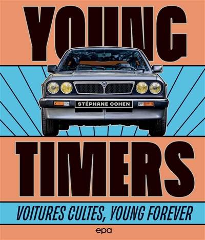 Youngtimers : voitures cultes, young forever